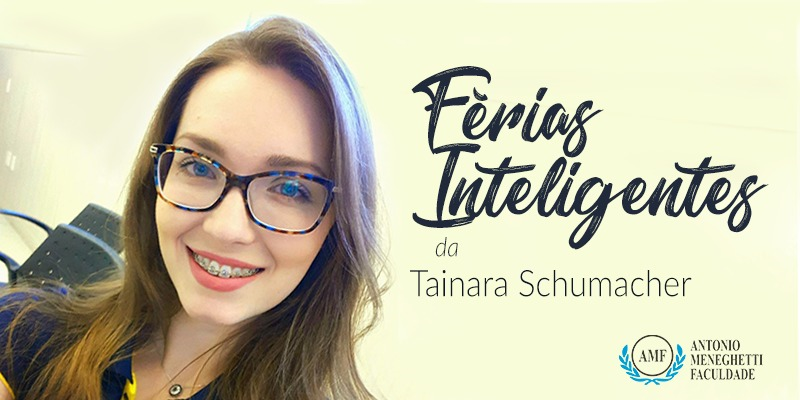 Férias inteligentes: Tainara Schumacher