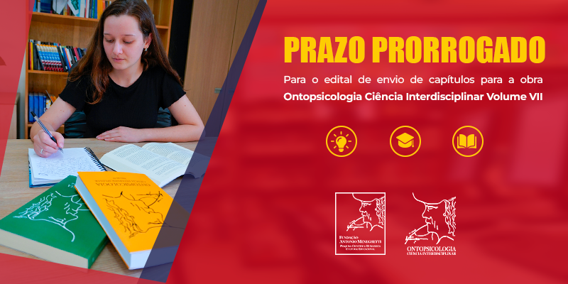 Prazo prorrogado para envio de capítulos para a obra Ontopsicologia Ciência Interdisciplinar Volume VII