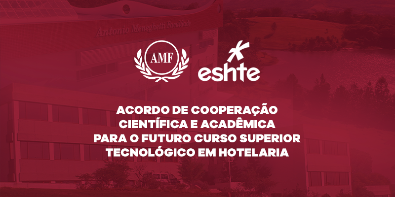 A Faculdade Antonio Meneghetti assinou um Acordo de Cooperação Científica e Acadêmica para o seu futuro Curso Superior Tecnológico em Hotelaria