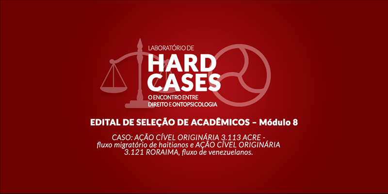 Está aberto novo edital de seleção de acadêmicos para o 8° módulo do HardCase Laboratório de Direito e Ontopsicologia